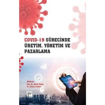 Covid 19 Sürecinde Üretim, Yönetim ve Pazarlama - Gazi Kitabevi Kolektif