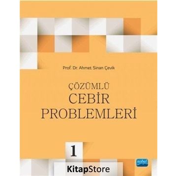 Çözümlü Cebir Problemleri - Ahmet Sinan Çevik