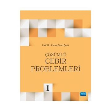 Çözümlü Cebir Problemleri - Ahmet Sinan Çevik