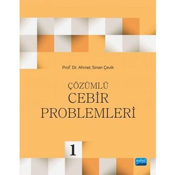 Çözümlü Cebir Problemleri - Ahmet Sinan Çevik