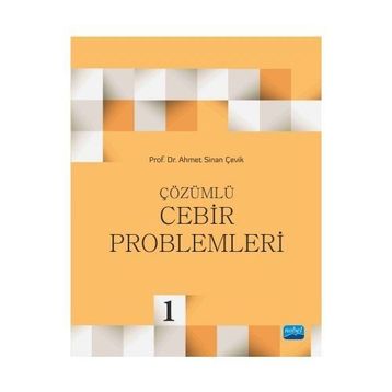 Çözümlü Cebir Problemleri - Ahmet Sinan Çevik