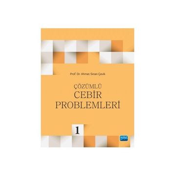 Çözümlü Cebir Problemleri - Ahmet Sinan Çevik