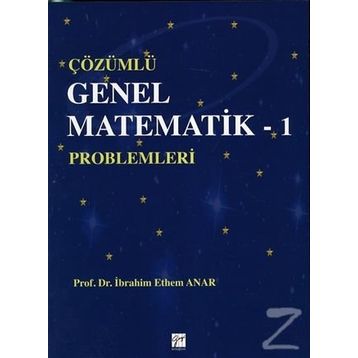 Çözümlü Genel Matematik - 1 Problemleri - i ethem anar