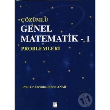 Çözümlü Genel Matematik - 1 Problemleri - i ethem anar