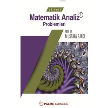 Çözümlü Matematik Analiz Problemleri 1 - Mustafa Balcı