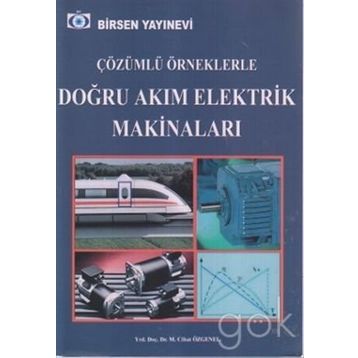 ÇÖZÜMLÜ ÖRNEKLERLE DOĞRU AKIM ELEKTRIK MAKİNALARI - KOLEKTIF