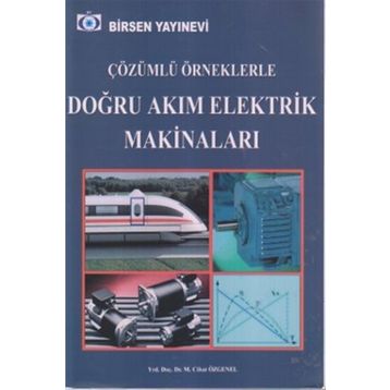ÇÖZÜMLÜ ÖRNEKLERLE DOĞRU AKIM ELEKTRIK MAKİNALARI - KOLEKTIF