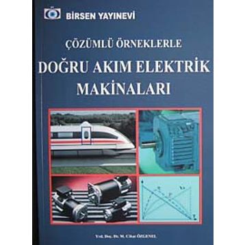 ÇÖZÜMLÜ ÖRNEKLERLE DOĞRU AKIM ELEKTRIK MAKİNALARI - KOLEKTIF