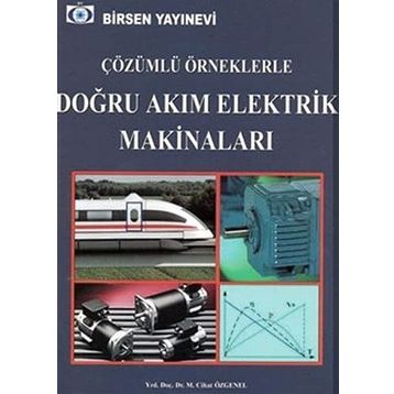 ÇÖZÜMLÜ ÖRNEKLERLE DOĞRU AKIM ELEKTRIK MAKİNALARI - KOLEKTIF