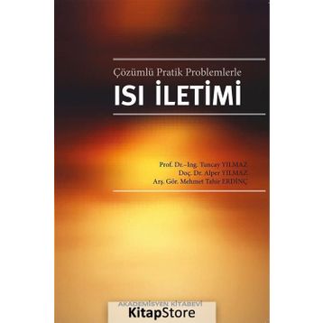 Çözümlü Pratik Problemlerle Isı İletimi - Tuncay Yılmaz