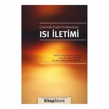 Çözümlü Pratik Problemlerle Isı İletimi - Tuncay Yılmaz