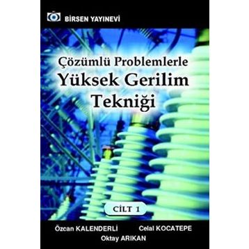 ÇÖZÜMLÜ PROBLEMLERLE YÜKSEK GERILIM TEKNİĞİ - ÖZCAN KALENDERLI