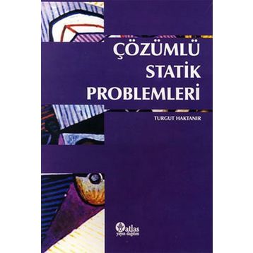 ÇÖZÜMLÜ STATIK PROBLEMLERI - TURGUT HAKTANIR