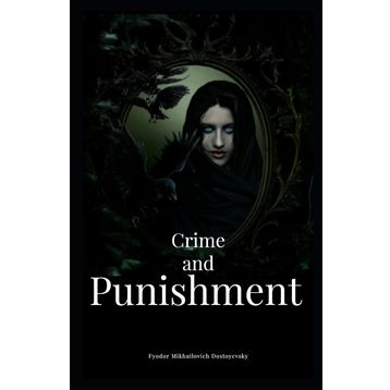 Crime and Punishment - Fyodor Mihailoviç Dostoyevski