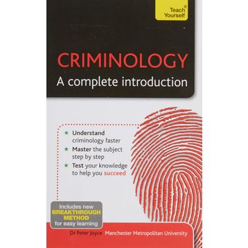 Criminology: A Complete Introduction: Teach Yourself