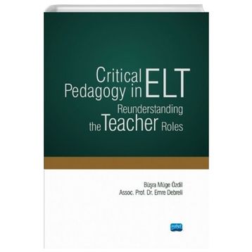 Critical Pedagogy in ELT Reunderstanding the Teacher Roles - Nobel Yayınevi
