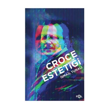 Croce Estetiği - İsmail Tunalı