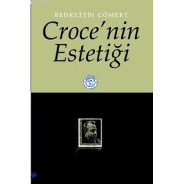 Croce´nin Estetiği - Bedrettin Cömert