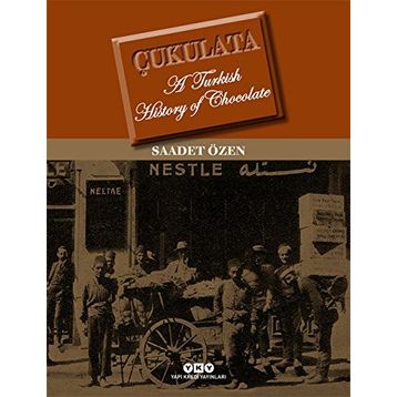 Çukulata, A Turkish History Of Chocolate - Saadet Özen