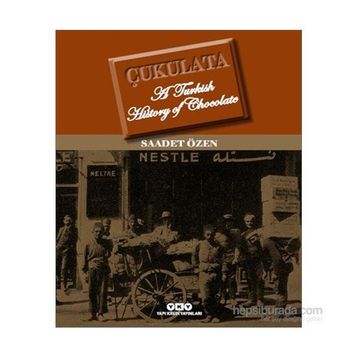 Çukulata, A Turkish History Of Chocolate - Saadet Özen