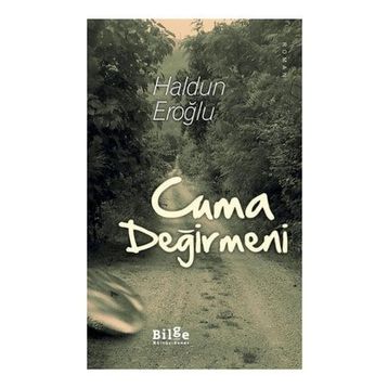 Cuma Değirmeni - Haldun Eroğlu