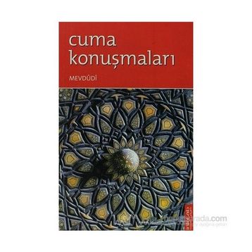 Cuma Konuşmaları - Seyyid Ebu’l-A’la el-Mevdudi