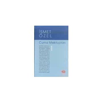 CUMA MEKTUPLARI 1 - İSMET ÖZEL