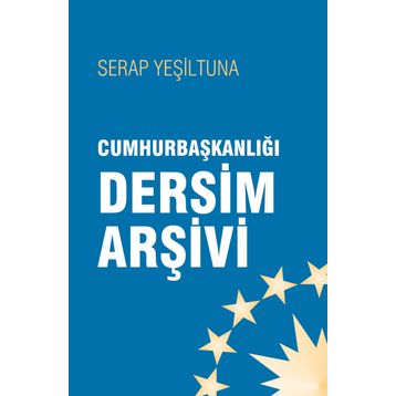 Cumhurbaşkanlığı Dersim Arşivi - Serap Yeşiltuna