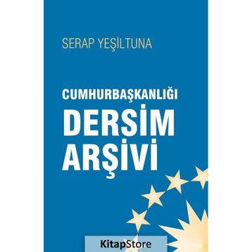 Cumhurbaşkanlığı Dersim Arşivi - Serap Yeşiltuna