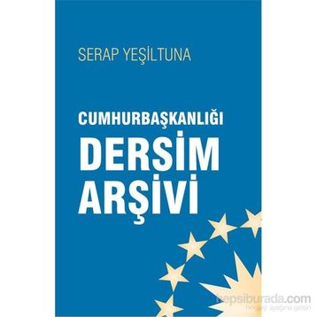Cumhurbaşkanlığı Dersim Arşivi - Serap Yeşiltuna