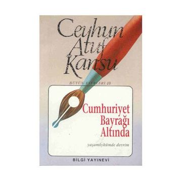 CUMHURIYET BAYRAĞI ALTINDA - CEYHUN ATUF KANSU