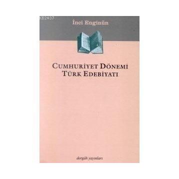 Cumhuriyet Dönemi Türk Edebiyatı - İnci Enginün