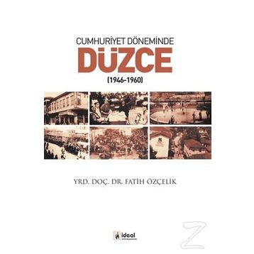 Cumhuriyet Döneminde Düzce - Fatih Özçelik