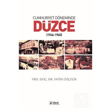 Cumhuriyet Döneminde Düzce - Fatih Özçelik