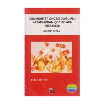 Cumhuriyet Öncesi Doğumlu Yazarlardan Hikayeler - Bilge Ekinci