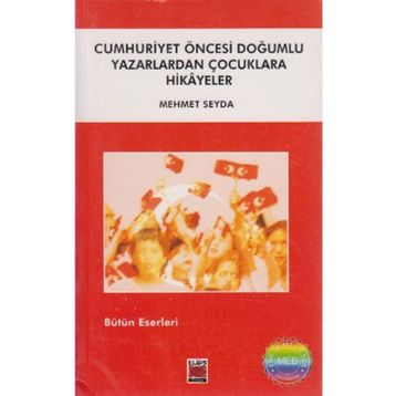 Cumhuriyet Öncesi Doğumlu Yazarlardan Hikayeler - Bilge Ekinci