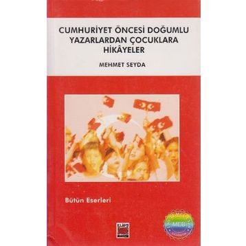 Cumhuriyet Öncesi Doğumlu Yazarlardan Hikayeler - Bilge Ekinci