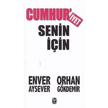 Cumhuriyet Senin İçin - Enver Aysever Orhan Gökdemir