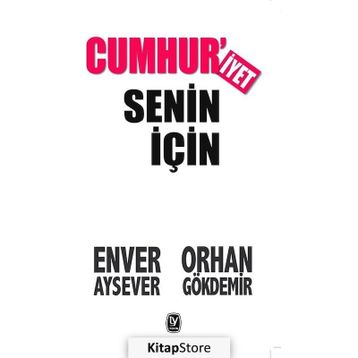 Cumhuriyet Senin İçin - Enver Aysever Orhan Gökdemir