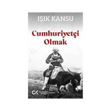 Cumhuriyetçi Olmak - Işık Kansu