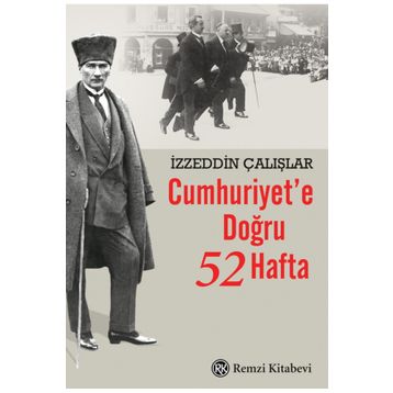 Cumhuriyete Doğru 52 Hafta Remzi Kitabevi