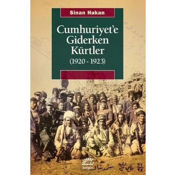 Cumhuriyete Giderken Kürtler 1920-1923 İletişim Yayınevi