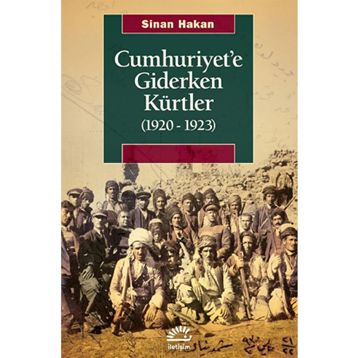 Cumhuriyete Giderken Kürtler 1920-1923 İletişim Yayınevi