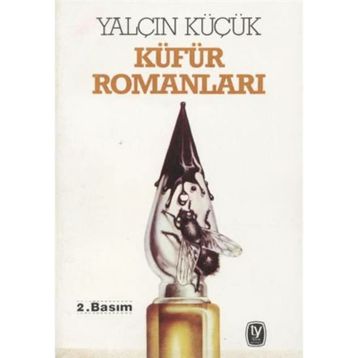 Cumhuriyet'e Karşı Küfür Romanları - Yalçın Küçük