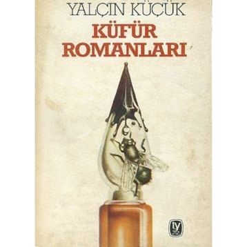 Cumhuriyet'e Karşı Küfür Romanları - Yalçın Küçük