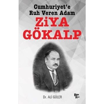 Cumhuriyet'e Ruh Veren Adam Ziya Gökalp - Ali Güler