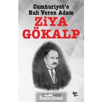 Cumhuriyet'e Ruh Veren Adam Ziya Gökalp - Ali Güler