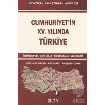 Cumhuriyet’in 15. Yılında Türkiye Cilt: 5 - İzzet Öztoprak