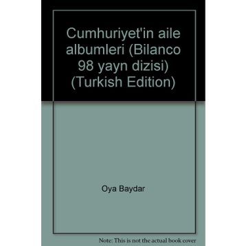 Cumhuriyet’in Aile Albümleri - Oya Baydar