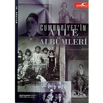 Cumhuriyet’in Aile Albümleri - Oya Baydar